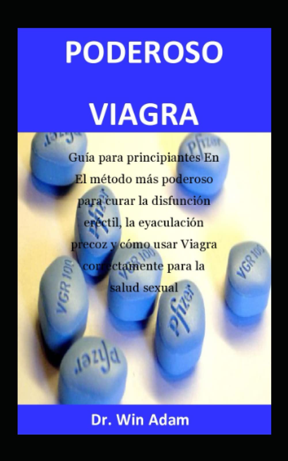 PODEROSO VIAGRA: Guía para principiantes En El método más poderoso ...
